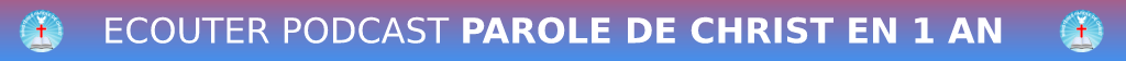 Ecouter podcast Parole de christ en 1 an